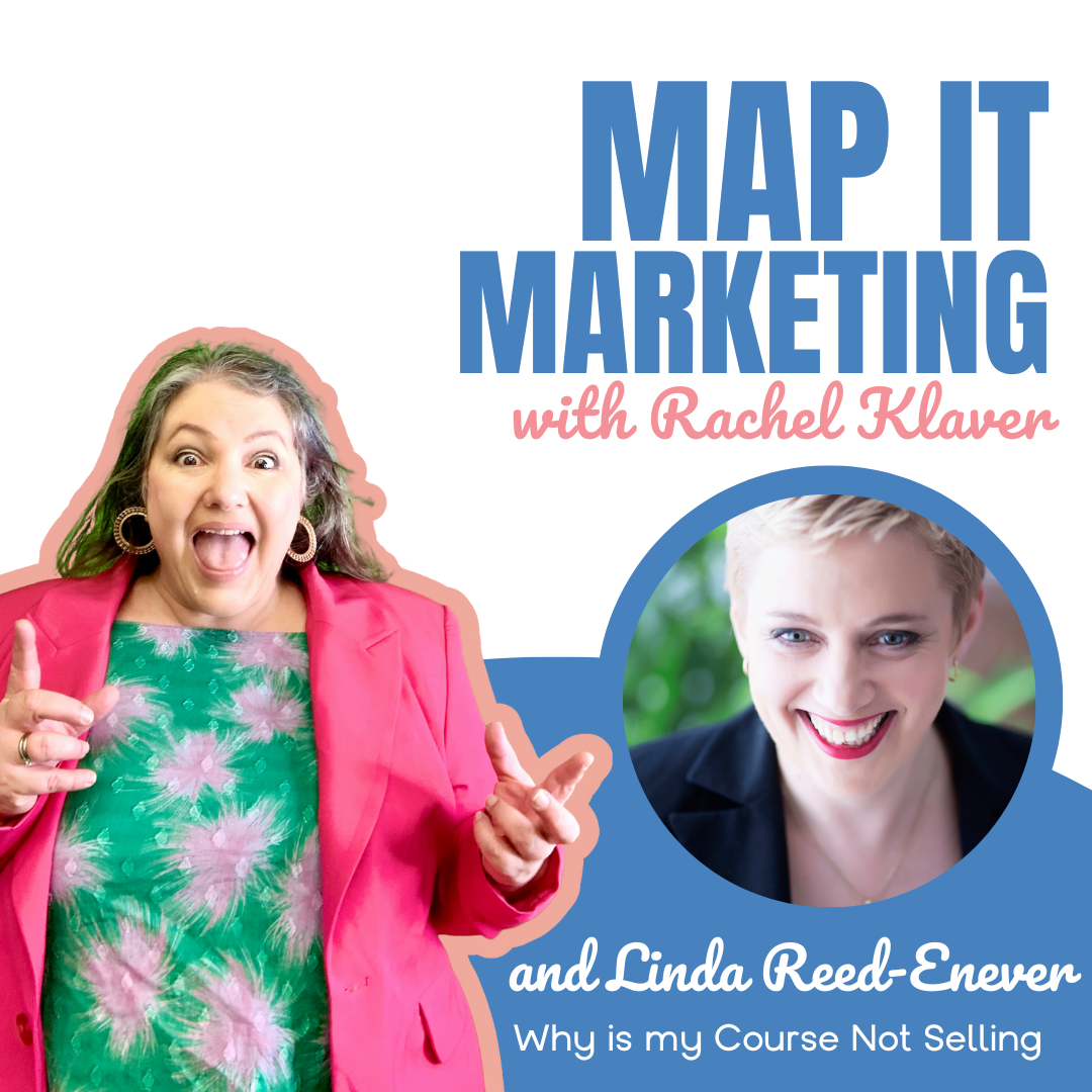 MAP IT MARKETING PODCAST with host Rachel Klaver Why is my Course Not Selling
