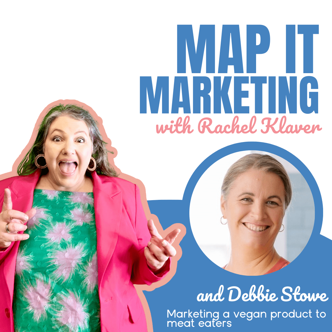 MAP IT MARKETING PODCAST with host Rachel Klaver Marketing a vegan product to meat eaters