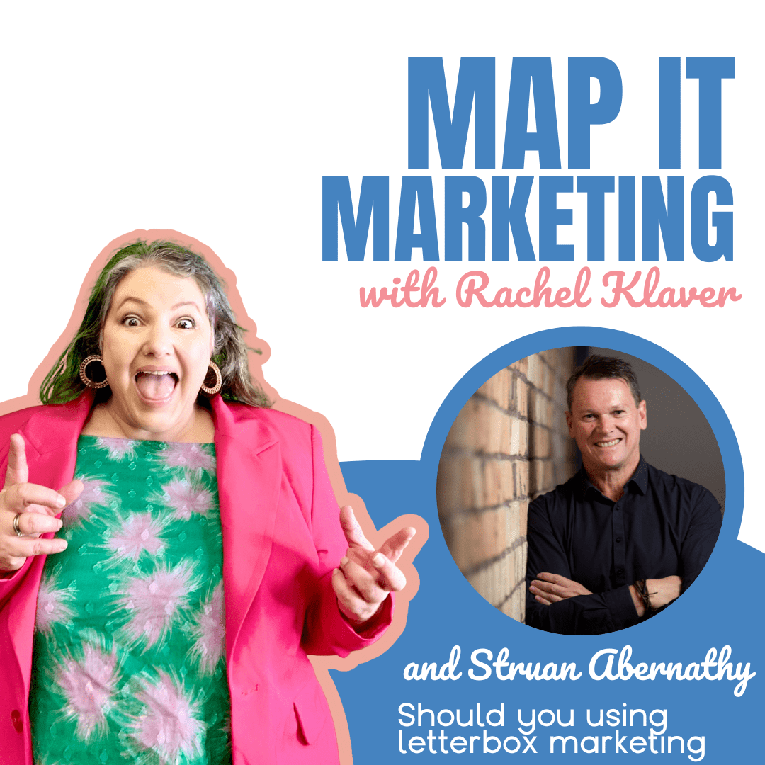 MAP IT MARKETING PODCAST with host Rachel Klaver Should you using letterbox marketing with Struan Abernathy