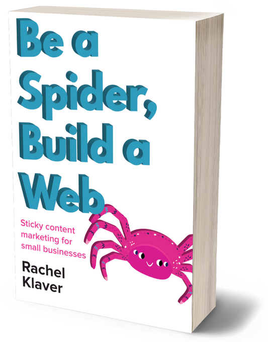 Be a Spider, Build a Web: Sticky Content Marketing for Small Businesses